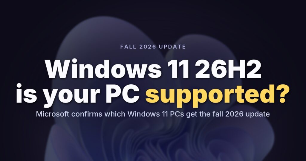 مايكروسوفت تكشف موعد إطلاق تحديث Windows 11 26H2 وتفاصيل الأجهزة المدعومة